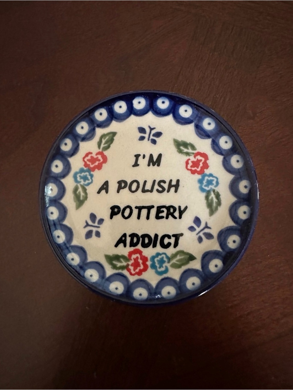 POLISH POTTERY 4" PLATE I'M A POLISH POTTERY ADDICT NWT